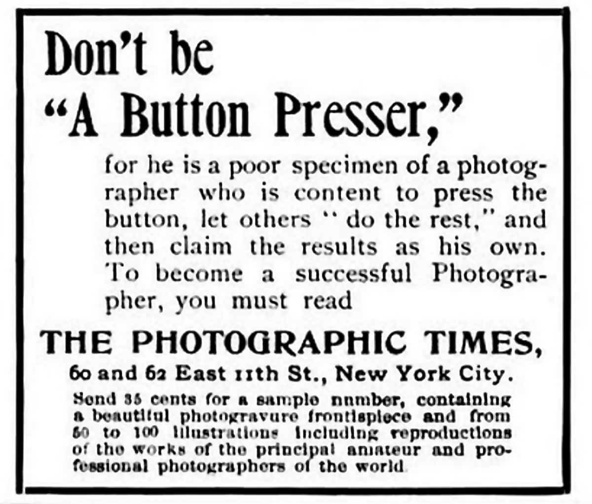 You press the button, we do the rest” - George Eastman