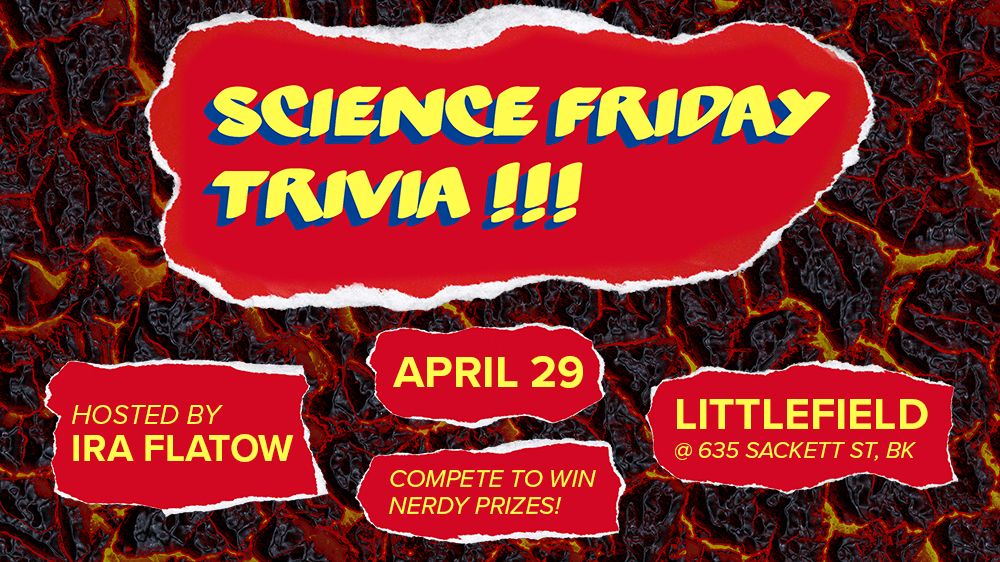 collage style poster that says 'science friday trivia, april 29' with lava texture in the background