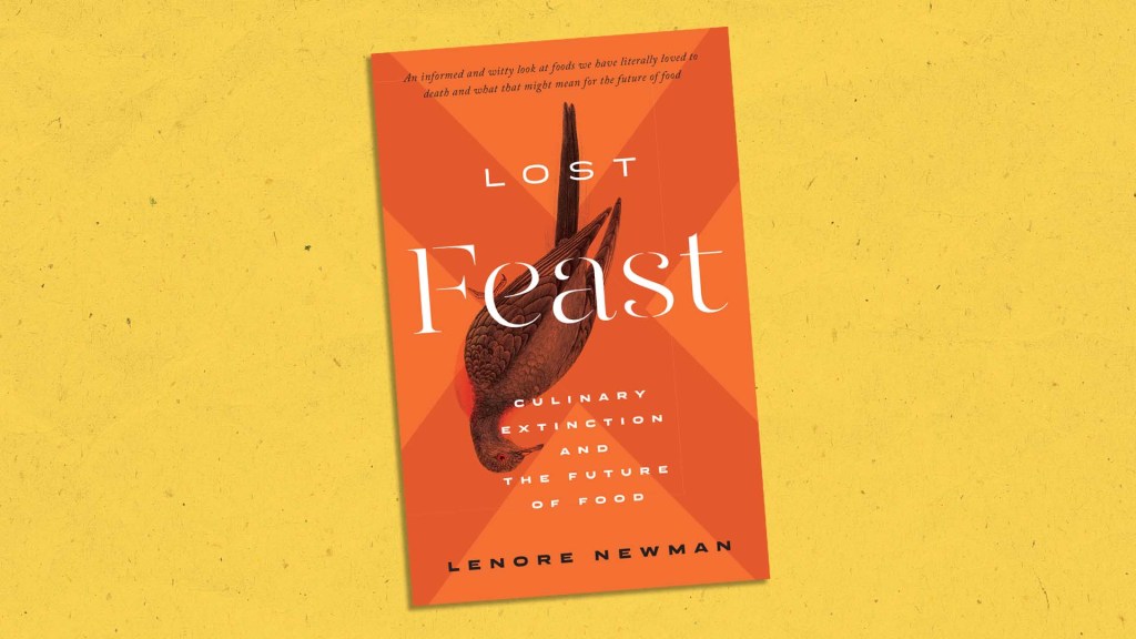 a book cover reads "Lost Feast: Culinary Extinction and the Future of Food" by Lenore Newman, with an image of a passenger pigeon laying as if on the book cover with a large x behind it, taking up the entire cover