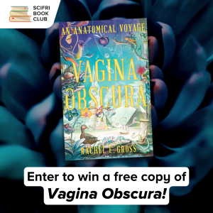 The cover of the book "Vagina Obscura: An Anatomical Voyage" by Rachel E. Gross over a dark picture of a succulent. The SciFri Book Club logo is in the upper left hand corner. Below that is text that reads "Enter to win a free copy of Vagina Obscura!"