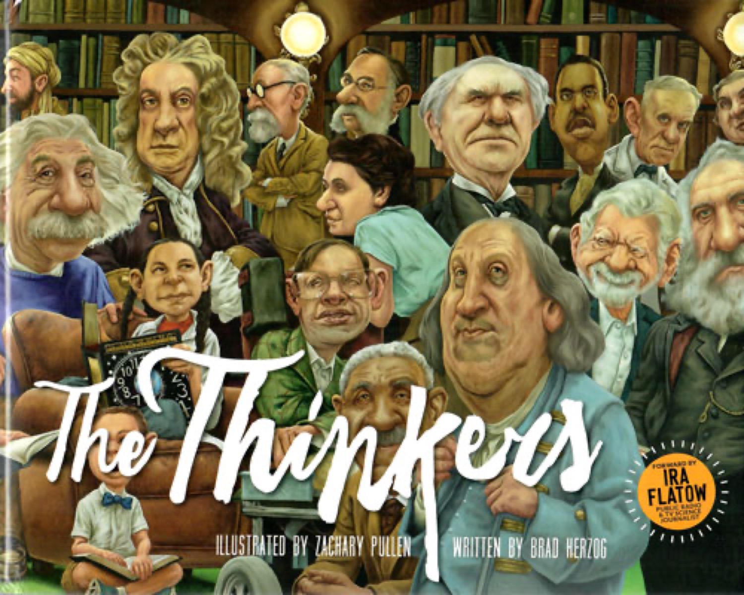 a book cover featuring a gaudy illustration of a collection of charactiatures feating people like ben franklin, albert einstein, and isaac newton to name a few. there's a bout dozen in total, with text 'The Thinkers by Brad Herzog and Zachary Pullen'