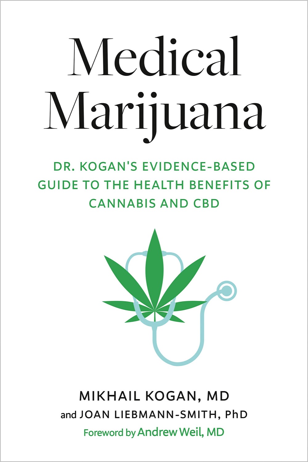 a book cover with a simple illustration of a marijuana leaf with text 'Medical Marijuana: Dr. Kogan’s Evidence-Based Guide to the Health Benefits of Cannabis and CBD by Mikhail Kogan'