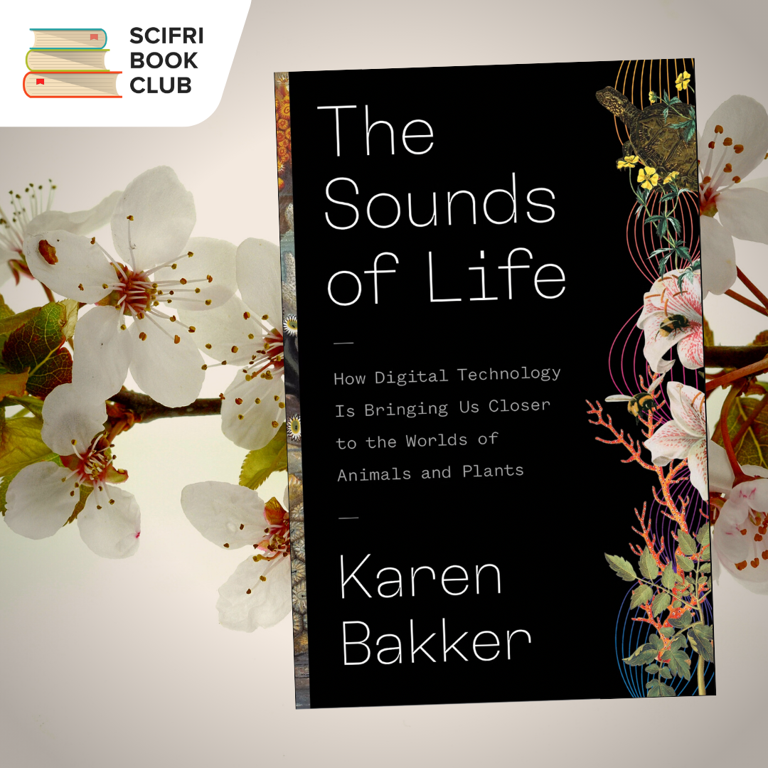 The cover of THE SOUNDS OF LIFE by Karen Bakker overlayed over an image of white flowers.