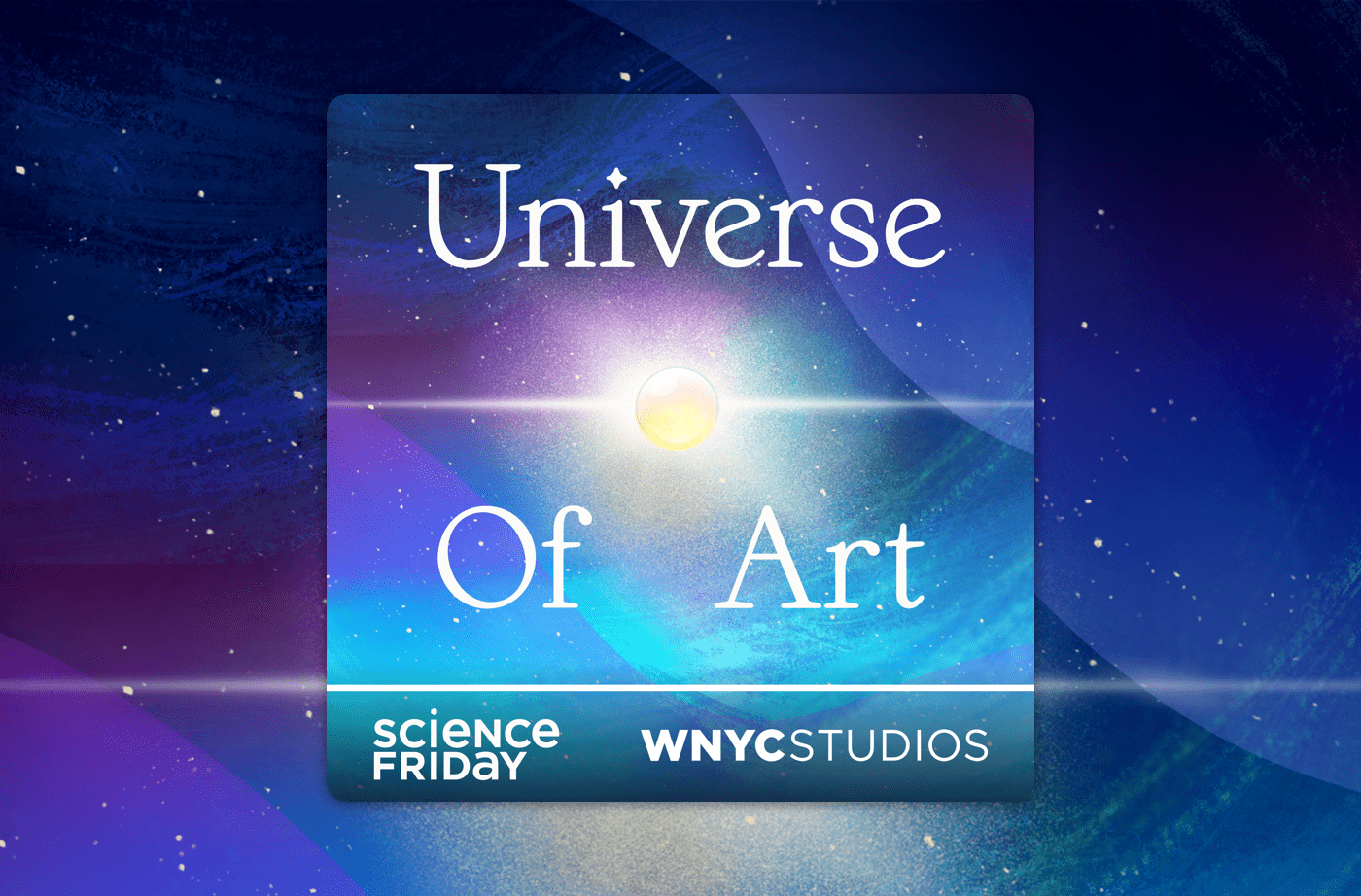 podcast album art that says universe of art, from science friday and wnyc studios. the background is an abstract ethereal painting that looks like a nebula or galaxy with swirling blue and purple clouds. a glowing abstract orb is at the center