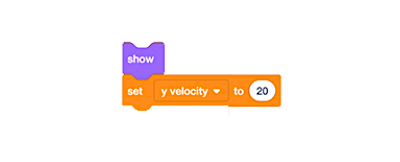 A stack of code blocks, top to bottom: show, and set y velocity to 20.