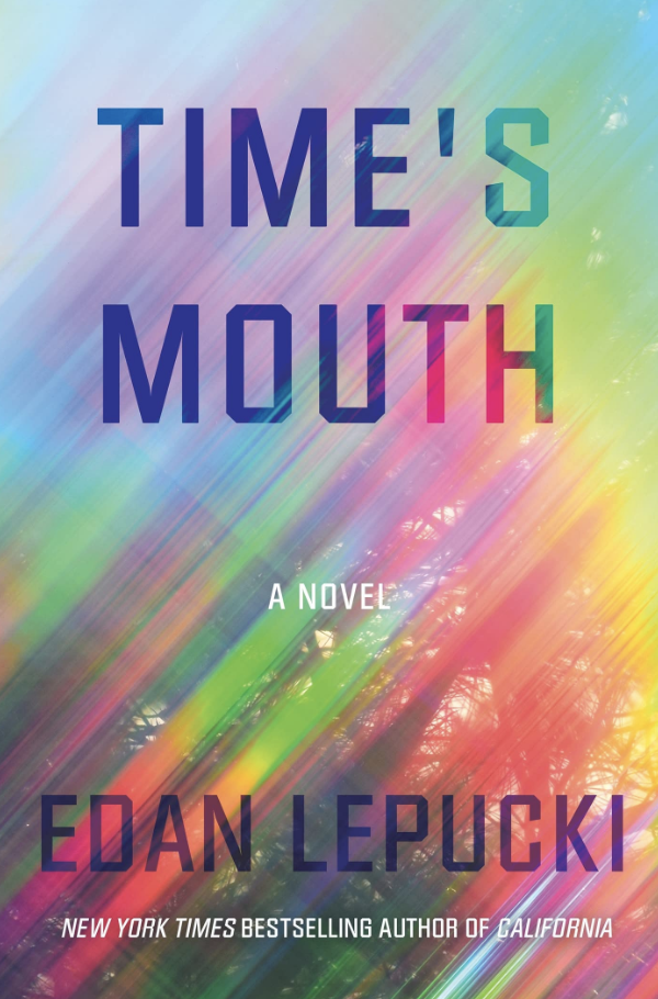Holographic rainbow streaks on the cover of Edhan Lepucki's book Time's Mouth