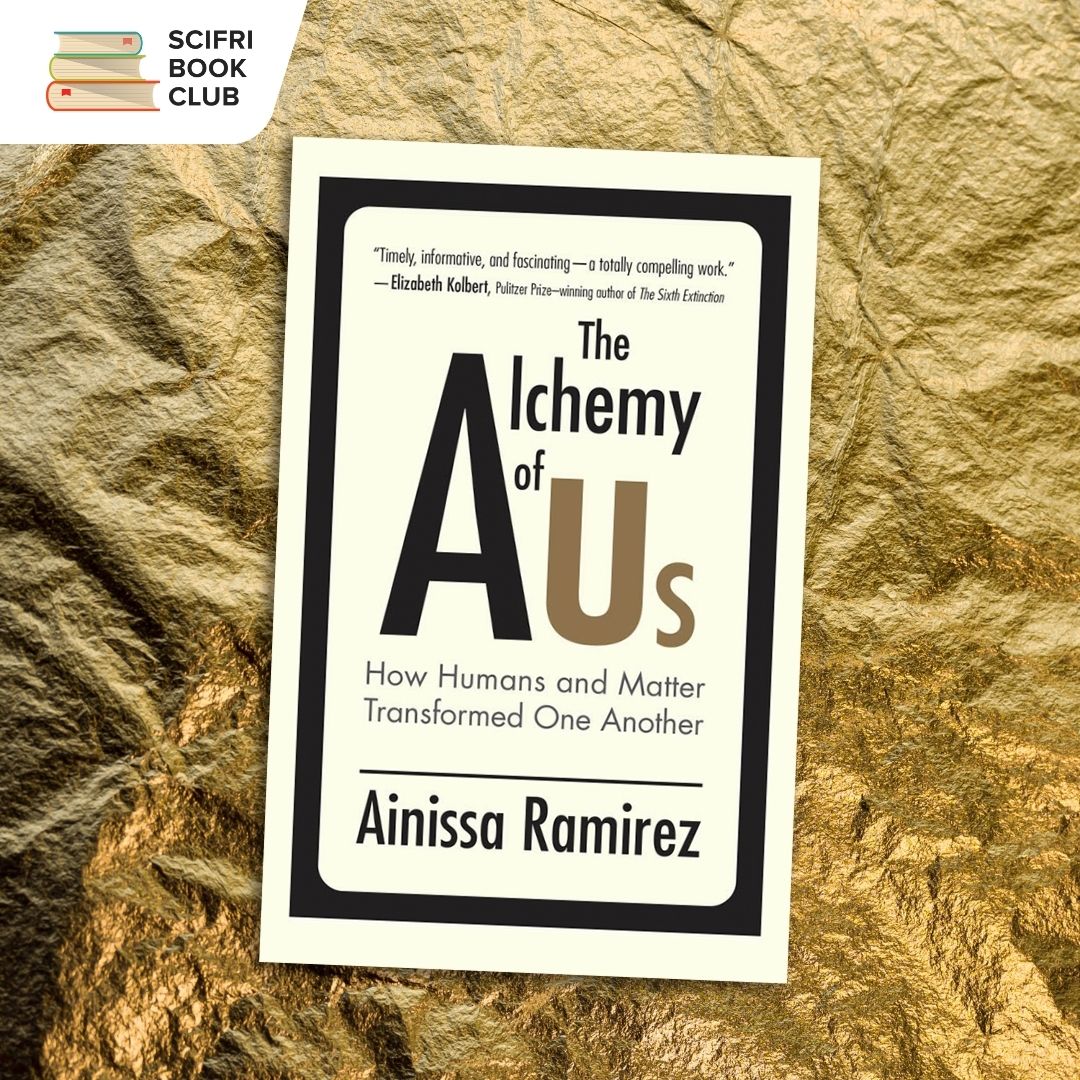 The book cover of THE ALCHEMY OF US by Ainissa Ramirez in the center, with a photo background featuring a gold crinkled paper texture. The logo for the SciFri Book Club in the top left corner.