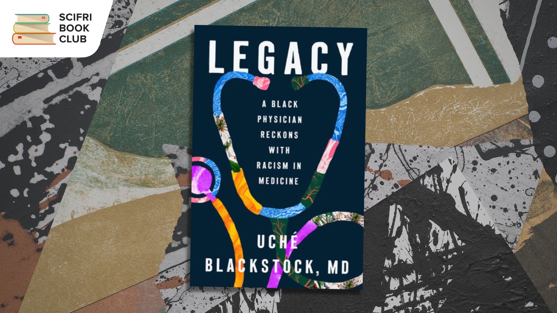 The book cover of LEGACY by Uche Blackstock in the middle, with a collage paper background. The logo for the SciFri Book Club in the top left corner.