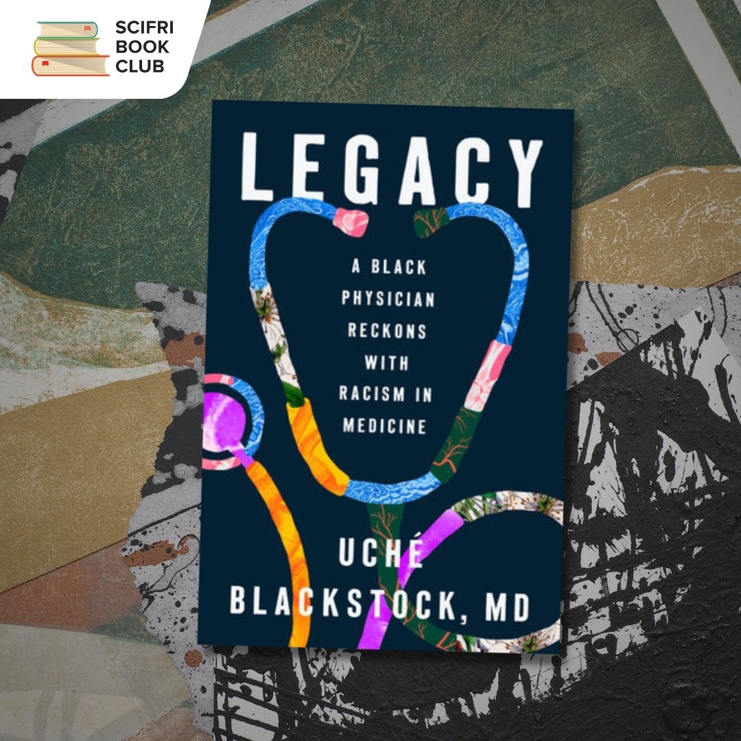 The book cover of LEGACY by Uche Blackstock in the middle, with a collage paper background. The logo for the SciFri Book Club in the top left corner.