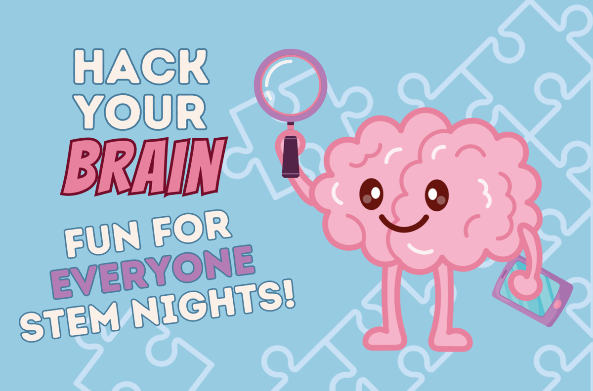 A cheery cartoon-style brain smiles and holds a magnifying glass. The text reads Hack Your Brain Fun For Everyone STEM Nights