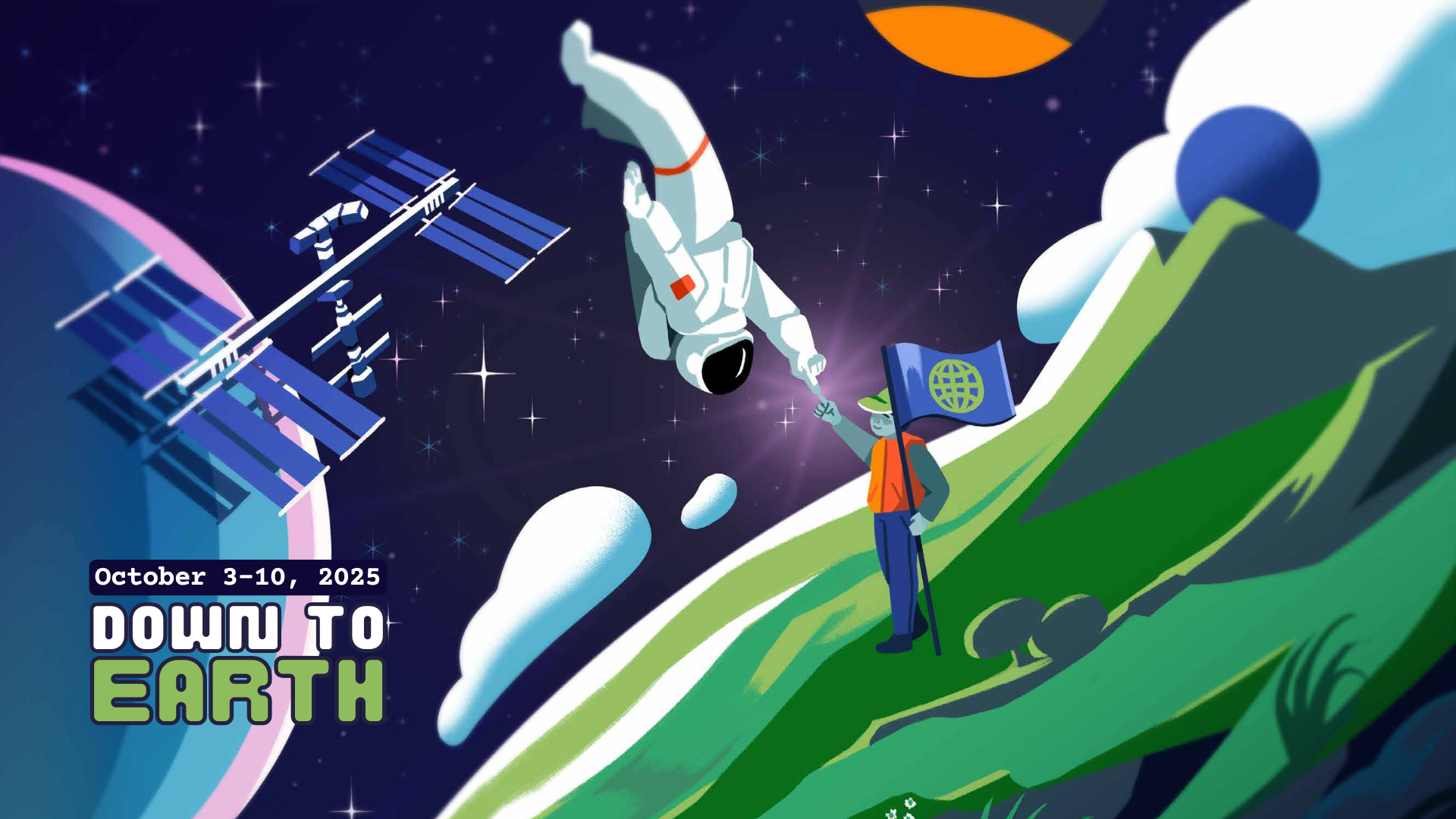 Against a starry sky an astronaut floats upside down and reaches out to a young person standing in the mountains and holding a flag. An illustrated International Space Station and the stylized moon are in the background. A logo reads SciFri. Text reads October 3-10, 2025, Down to Earth. 