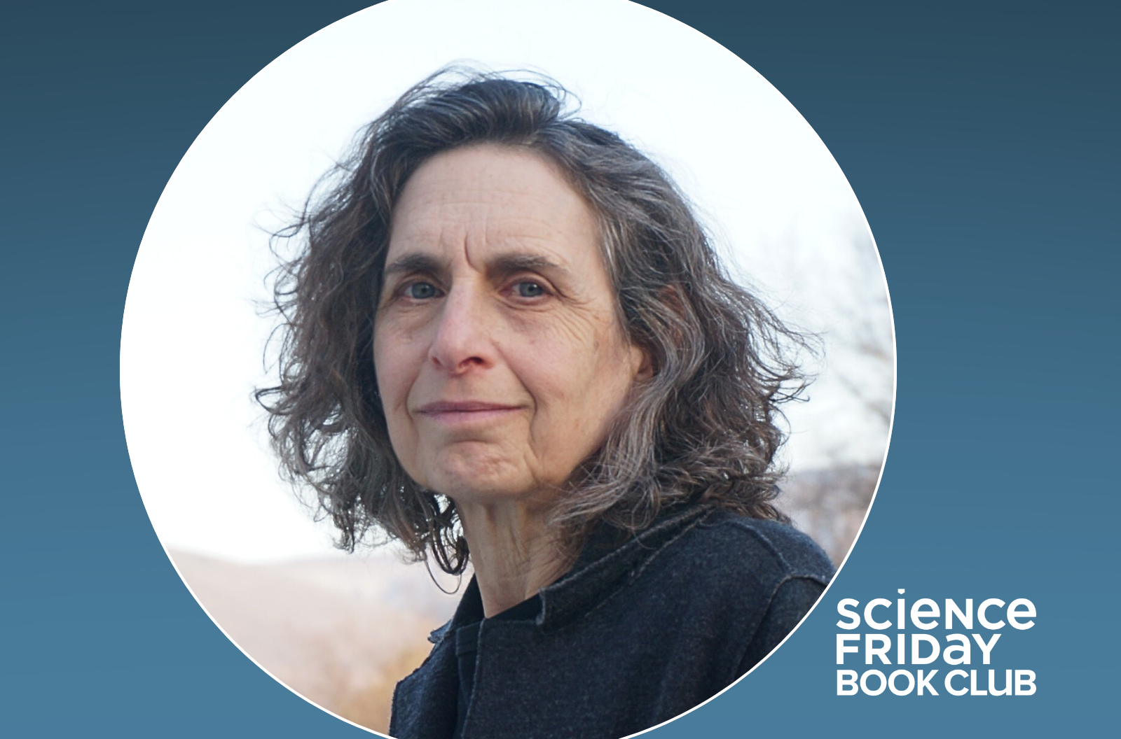 Event promotional image. In the center there is a picture of Elizabeth Kolbert, a woman with curly brown hair and hazel eyes. She wears a a black crewneck cotton shirt. There is a logo that reads "Science Friday Book Club."