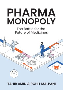 Pharma Monopoly: The Battle for the Future of Medicines by Tahir Amin and Rohit Malpani